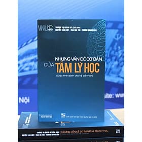 Những vấn đề cơ bản của Tâm lý học ( Giáo trình dành cho hệ cử nhân) - Lý Gia