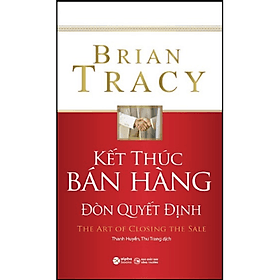 Sách Kết Thúc Bán Hàng Đòn Quyết Định - Brian Tracy
