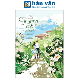 Chỉ Muốn Thương Anh, Chiều Anh, Nuôi Anh - Anh Thư