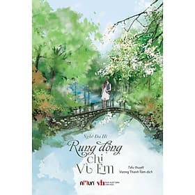 Rung Động Chỉ Vì Em- Cuốn Sách Ngôn Tình Lãng Mạn Hay