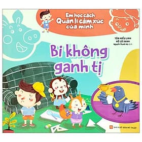 Em Học Cách Quản Lí Cảm Xúc Của Mình - Bi Không Ganh Tị - Gã