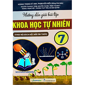 hướng dẫn giải bài tập khoa học tự nhiên 7 ( Kết nối tri thức ) - Tri Thức