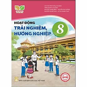 Sách giáo khoa Hoạt Động Trải Nghiệm, Hướng Nghiệp 8- Kết Nối Tri Thức Với Cuộc Sống (Kèm Nilon bọc Sách) - Tri Thức