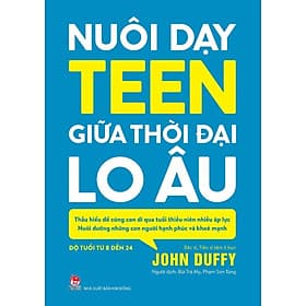Nuôi dạy Teen giữa thời đại lo âu