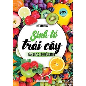 SINH TỐ TRÁI CÂY LÀM ĐẸP VÀ TĂNG ĐỀ KHÁNG