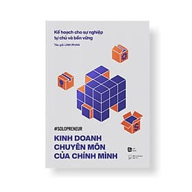 Kinh doanh chuyên môn của chính mình. Kế hoạch cho sự nghiệp tự chủ và bền vững - Bản Quyền - Rio books