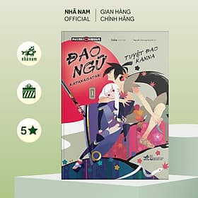 Đao ngữ (Katanagatari) - Tập 1 - Tuyệt đao Kanna - Nhã Nam Official - Nhã Nam