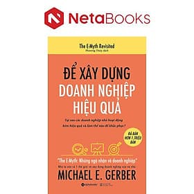 Để Xây Dựng Doanh Nghiệp Hiệu Quả - Michael E Gerber