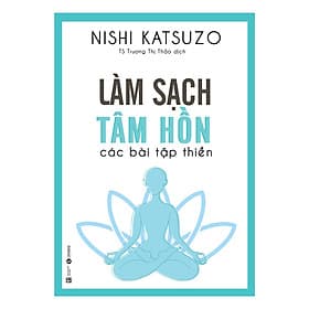 Làm sạch tâm hồn - Các bài tập thiền - Lâm Hà