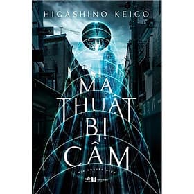 Sách Ma thuật bị cấm (Higashino Keigo) (TB 2023) - Nhã Nam - BẢN QUYỀN - KEI