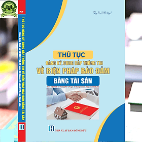 Thủ Tục Đăng Ký, Cung Cấp Thông Tin Về Biện Pháp Bảo Đảm Bằng Tài Sản - Tục Vĩ