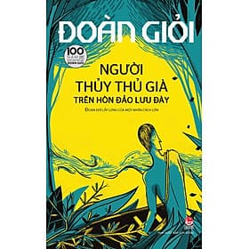 Sách Người Thủy Thủ Già Trên Hòn Đảo Lưu Đày [ Tái Bản Kỉ niệm 100 năm ] - Nhà xuất bản Larousse