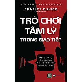 Trò Chơi Tâm Lý Trong Giao Tiếp - Lý Gia