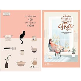 Combo Anh Là Tất Cả Những Gì Em Ghét Nhất+Lấy Người Mình Yêu, Làm Điều Mình Thích - Văn Minh