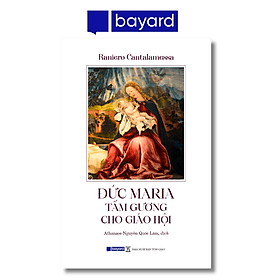 ĐỨC MARIA - TẤM GƯƠNG CHO GIÁO HỘI - Công ty TNHH Bayard Việt Nam