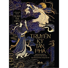 Sách Truyền Kỳ Tân Phả - Hồng Hà nữ sĩ Đoàn Thị Điểm
