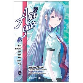 Sách Khi Hikaru Còn Trên Thế Gian Này - Tập 6: Asagao - G