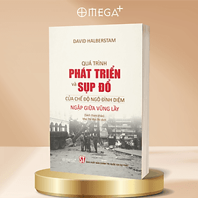 Quá trình phát triển và sụp đổ của chế độ Ngô Đình Diệm ngập giữa vũng lầy - bản in 2025 - Vũ