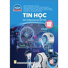 Sách giáo khoa Tin Học 12- Khoa Học Máy Tính- Chân Trời Sáng Tạo (Kèm Nilon bọc Sách) - Chà