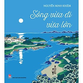 Sách Sông Vừa Đi Vừa Lớn - Di Di