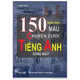 Sách Tuyển Chọn 150 Mẩu Chuyện Cười Tiếng Anh Song Ngữ - Chuyện