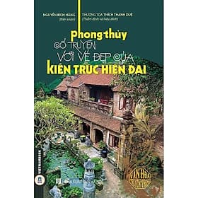 Phong Thủy Cổ Truyền Với Vẻ Đẹp Của Kiến Trúc Hiện Đại - Nguyễn Bích Hằng - VIETNAMBOOK - Bích Hằng