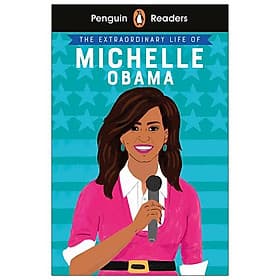 Penguin Reader Level 3: The Extraordinary Life of Michelle Obama - 