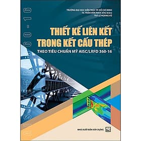 Thiết Kế Liên Kết Trong Kết Cấu Thép Theo Tiêu Chuẩn Mỹ AISC/LRFD 360-16 - Theo Theobald