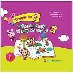 Truyện Kể 5 Phút - Những Câu Chuyện Về Phép Tắc Ứng Xử - Chuyện