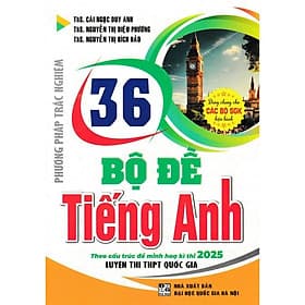 36 Bộ Đề Tiếng Anh Theo Cấu Trúc Đề Minh Họa Kì Thi 2025 Luyện Thi THPT Quốc Gia Dùng Chung Cho Các Bộ Sgk Hiện Hành - Hồng Ân - Minh Quốc