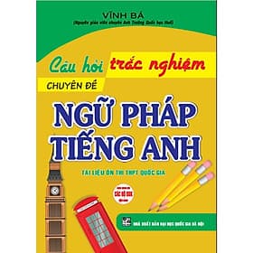 Sách Câu Hỏi Trắc Nghiệm Chuyên Đề Ngữ Pháp Tiếng Anh - Nha Nha