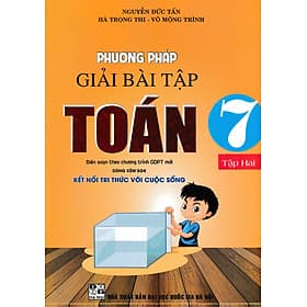 Sách tham khảo- Phương Pháp Giải Bài Tập Toán 7 - Tập 2 (Dùng Kèm SGK Kết Nối Tri Thức Với Cuộc Sống)_HA - Tri Thức