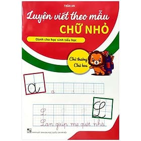 Luyện Viết Theo Mẫu Chữ Nhỏ - Chữ Thường, Chữ Hoa (Dành Cho Học Sinh Tiểu Học) - Theo Theobald