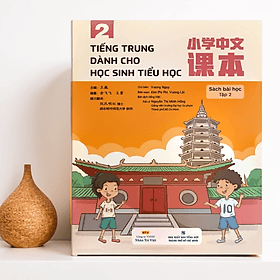 Tiếng Trung Dành Cho Học Sinh Tiểu Học - Sách bài học - Tập 2 (MT)