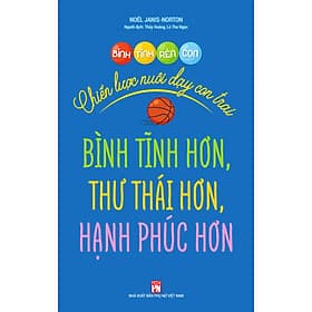 Sách Bình Tĩnh Rèn Con - Chiến Lược Nuôi Dạy Con Trai - Nam Việt