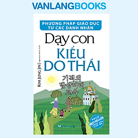 Dạy Con Kiểu Do Thái - Phương Pháp Giáo Dục Từ Các Danh Nhân - Vanlangbooks - Từ Lãng