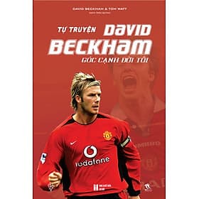 Tự Truyện David Beckham - Góc Cạnh Đời Tôi - David Spencer