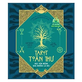 Tarot toàn thư Đọc vận mệnh qua những lá bài - Tác giả Anthony Louis ( SGB) - 