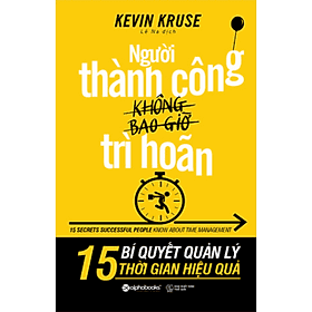 Người Thành Công Không Bao Giờ Trì Hoãn_AL - Thanh Hoa