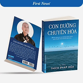 Con Đường Chuyển Hóa - Thích Pháp Hòa - First News - Trí