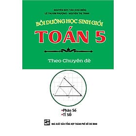 Sách Bồi Dưỡng Học Sinh Giỏi Toán Lớp 5 Theo Chuyên Đề Phân Số - Tỉ Số - Theo Theobald