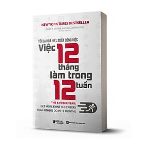Tối đa hóa hiệu suất công việc - Việc 12 tháng làm trong 12 tuần - Lâm Tú