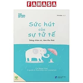 Sức Hút Của Sự Tử Tế - Sống Nhân Ái, Tâm Thư Thái - Công ty TNHH Văn hóa và giáo dục Ymate