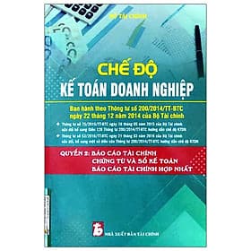 Chế Độ Kế Toán Doanh Nghiệp - Quyển 2: Báo Cáo Tài Chính Chứng Từ Và Sổ Sách Kế Toán, Báo Cáo Tài Chính Hợp Nhất - Chinh Ba