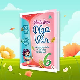 Sách Chinh Phục Ngữ Văn - Kỹ Năng Đọc Hiểu Và Viết Theo Các Thể Loại Lớp 6 Tập 1 - Megabook - Chì