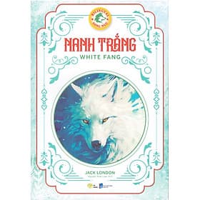 Nanh trắng (White Fang) - Song ngữ Anh Việt, tặng kèm file nghe & note từ vựng - Việt Anh