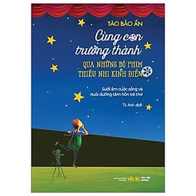 Sách Cùng Con Trưởng Thành - Qua Những Bộ Phim Thiếu Nhi Kinh Điển