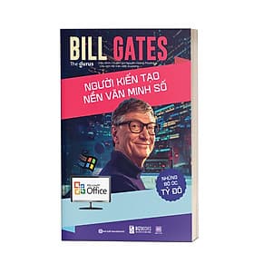 Sách Những bộ óc tỷ đô - Bill Gates: Người kiến tạo nền văn minh số - Minh Minh