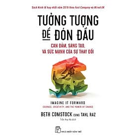 Tưởng Tượng Để Đón Đầu: Can Đảm, Sáng Tạo Và Sức Mạnh Của Sự Thay Đổi - Do