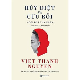 Hủy Diệt Và Cứu Rỗi (Tác giả: Viet Thanh Nguyen) - NG.UYÊN